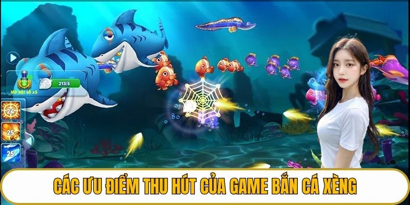 Các ưu điểm thu hút của game bắn cá xèng