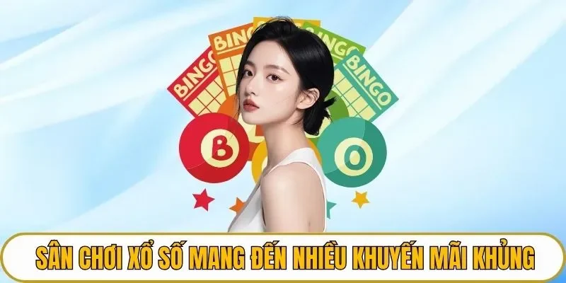 Sân chơi xổ số mang đến nhiều khuyến mãi khủng