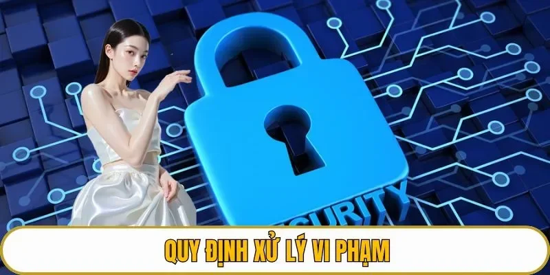 Quy định xử lý vi phạm